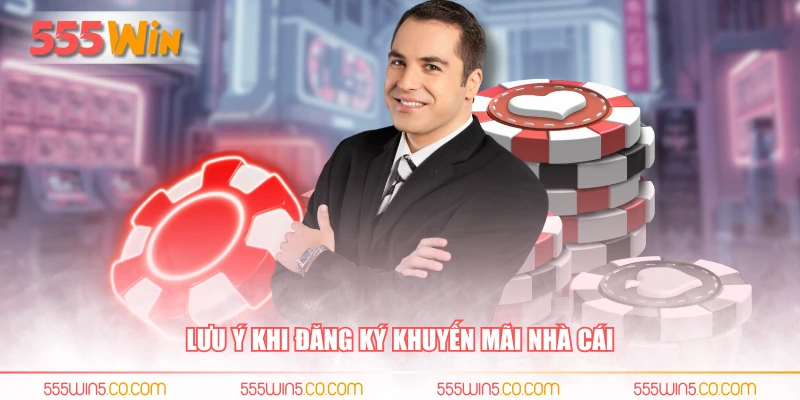 Lưu ý khi đăng ký khuyến mãi nhà cái