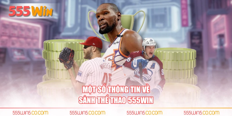 Một số thông tin về sảnh thể thao 555WIN