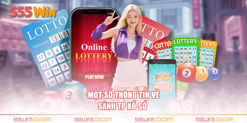 Một số thông tin về sảnh TP xổ số 