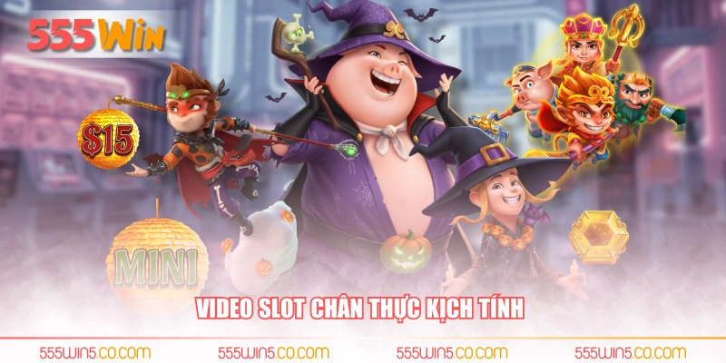 Video slot chân thực kịch tính 